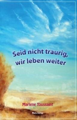 Seid nicht traurig, wir leben weiter