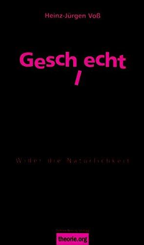 Geschlecht, 4. Auflage: Wider die Natürlichkeit (Theorie.org)