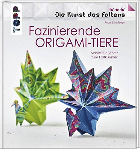 Faszinierende Origami-Tiere (Die Kunst des Faltens): Aus 20 Grundformen verschiedenste Tiere falten