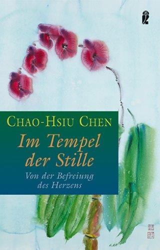 Im Tempel der Stille: Von der Befreiung des Herzens