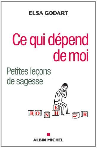 Ce qui dépend de moi : petites leçons de sagesse