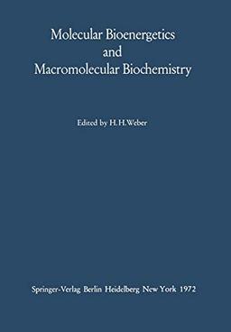 Molecular Bioenergetics and Macromolecular Biochemistry: Meyerhof-Symposium Heidelberg, July 5-8, 1970