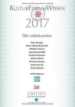 KulturForumWissen 2017: Die Unbekannten (Edition)