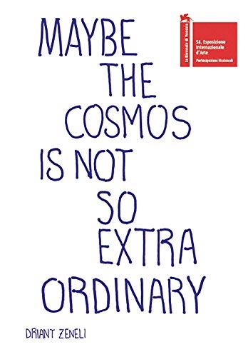 Driant Zeneli: Maybe the Cosmos Is Not So Extraordinary