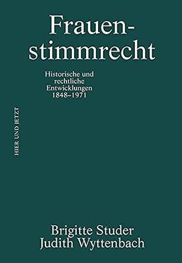 Frauenstimmrecht: Historische und rechtliche Entwicklungen 1848 - 1971