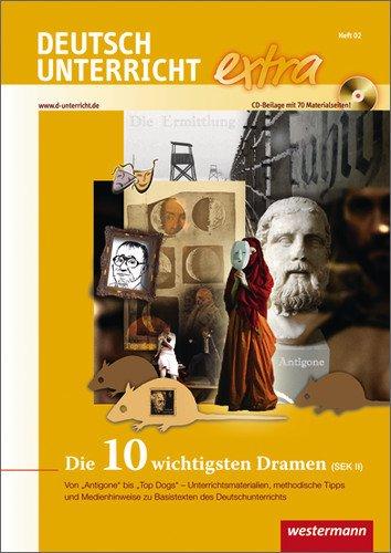 Deutschunterricht extra: Die 10 wichtigsten Dramen (SEK II)