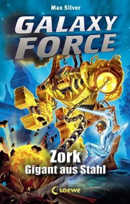 Galaxy Force - Zork, Gigant aus Stahl: Band 6