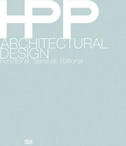 HPP Hentrich-Petschnigg & Partner: Architectural Design: Functionality, Sensuality, Rationality: Approaches