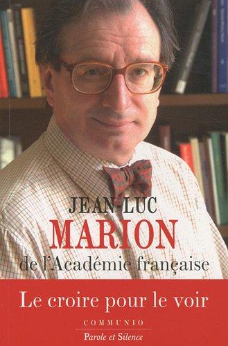 Le croire pour le voir : réflexions diverses sur la rationalité de la révélation et l'irrationalité de quelques croyants