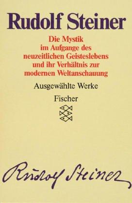 Ausgewählte Werke Band 2: Die Mystik im Aufgange des neuzeitlichen Geisteslebens und ihr Verhältnis zur modernen Weltanschauung