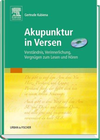 Akupunktur in Versen: Verständnis, Verinnerlichung, Vergnügen zum Lesen und Hören