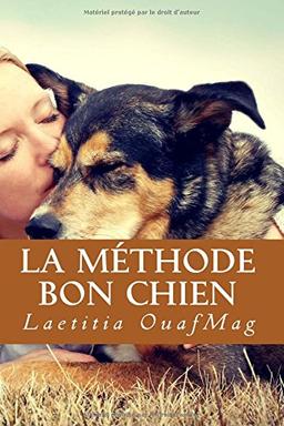 La Methode Bon Chien: Eduquer et socialiser son chien