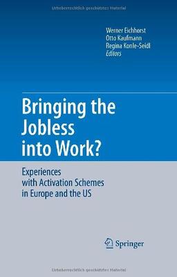 Bringing the Jobless into Work?: Experiences with Activation Schemes in Europe and the US