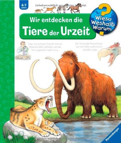 Wieso? Weshalb? Warum? 7: Wir entdecken die Tiere der Urzeit