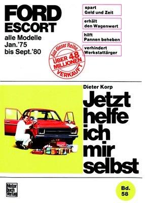 Ford Escort II alle Modelle ab Januar '75 (Jetzt helfe ich mir selbst)