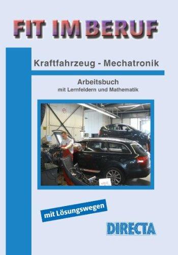 Fit im Beruf - Kraftfahrzeug-Mechatronik: Arbeitsbuch mit Lernfeldern