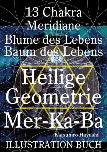 Illustration Buch, 13 Chakra, Meridiane, Blume des Lebens, Baum des Lebens, Heilige Geometrie Mer-Ka-Ba.