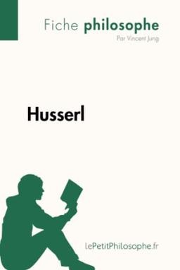 Husserl (Fiche philosophe) : Comprendre la philosophie avec lePetitPhilosophe.fr