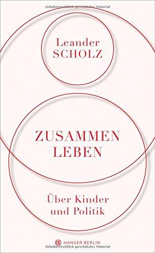 Zusammenleben. Über Kinder und Politik