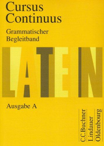 Cursus Continuus, Ausgabe A : Grammatischer Begleitband