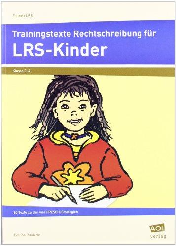 Trainingstexte Rechtschreibung für LRS - Kinder: Klasse 2 - 4. 60 Texte zu den vier FRESCH-Strategien