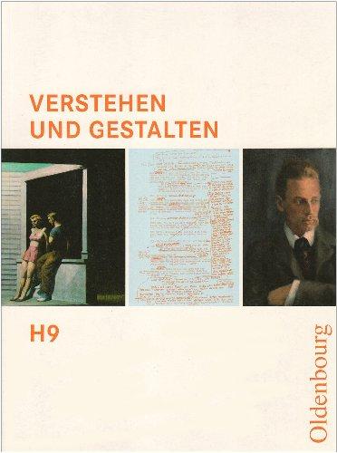 Verstehen und Gestalten H 9: Zum neuen Lehrplan für Gymnasien in Berlin, Brandenburg, Hamburg, Niedersachsen, Rheinland-Pfalz, Sachsen-Anhalt, Saarland