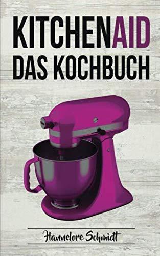 Kitchen Aid: Das Kochbuch