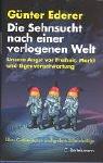 Die Sehnsucht nach einer verlogenen Welt: Unsere Angst vor Freiheit, Markt und Eigenverantwortung Über Gutmenschen und andere Scheinheilige