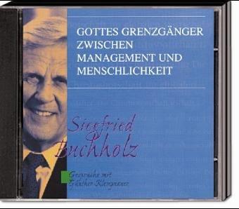 Gottes Grenzgänger zwischen Management und Menschlichkeit, 3 Audio-CDs