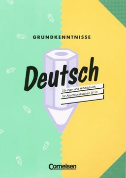 Deutsch Grundkenntnisse: Übungs- und Arbeitsbuch für Abschlussklassen 9/10: Übungs -und Arbeitsbuch für Abschlußklassen 9/10