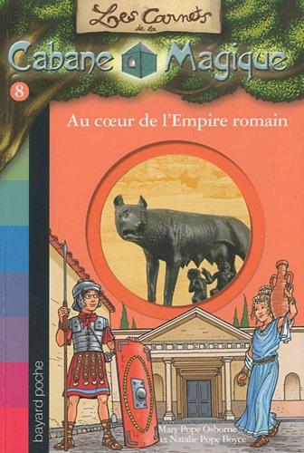 Les carnets de la Cabane magique. Vol. 8. Au coeur de l'Empire romain