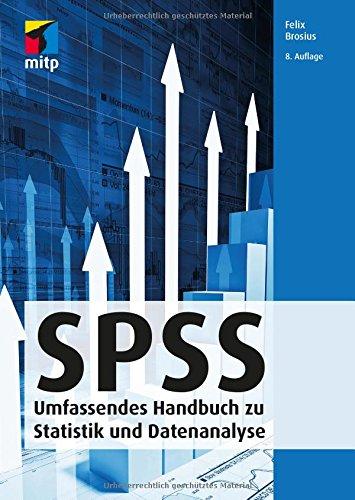 SPSS: Umfassendes Handbuch zu Statistik und Datenanalyse (mitp Professional)