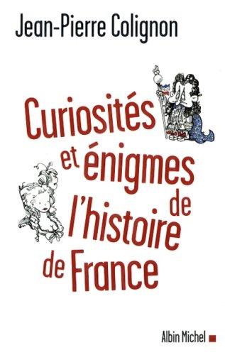 Curiosités et énigmes de l'histoire de France