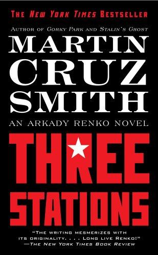 Three Stations: An Arkady Renko Novel