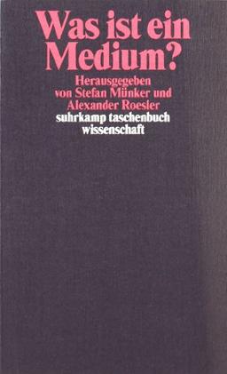 Was ist ein Medium? (suhrkamp taschenbuch wissenschaft)