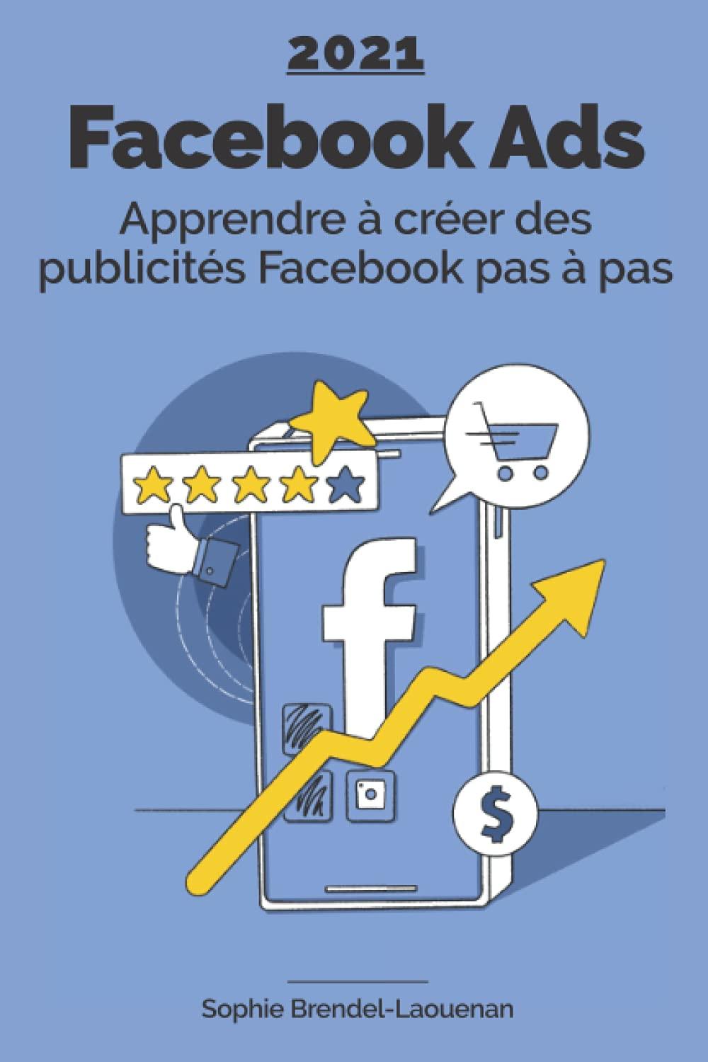 Facebook Ads : Apprendre à créer des publicités Facebook pas à pas