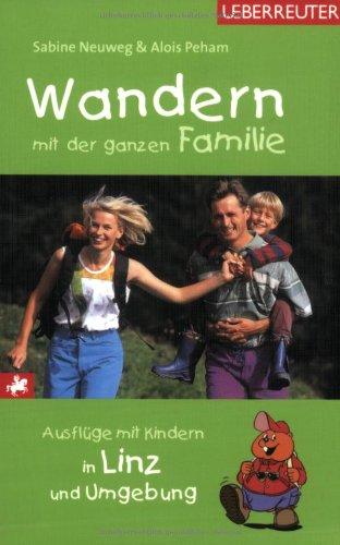 Wandern mit der ganzen Familie, Ausflüge mit Kindern in Linz und Umgebung