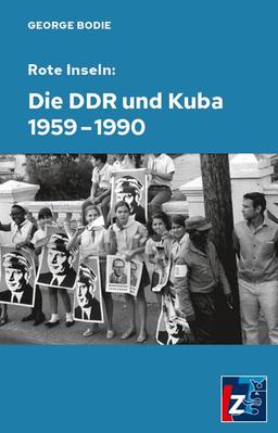 Rote Inseln: Die DDR und Kuba 1959-1990