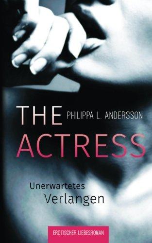 The Actress - Unerwartetes Verlangen (Erotischer Liebesroman)