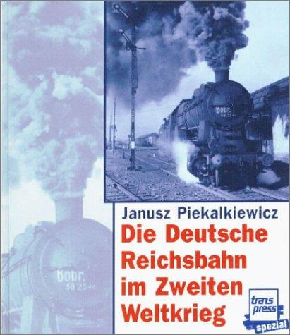 Die Deutsche Reichsbahn im Zweiten Weltkrieg