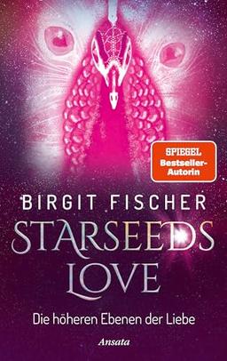 Starseeds-Love: Die höheren Ebenen der Liebe