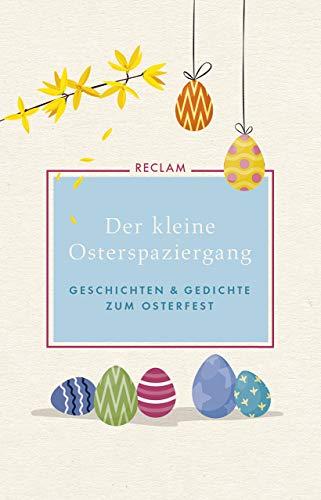 Der kleine Osterspaziergang: Geschichten und Gedichte zum Osterfest