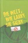 Die Welt, wie Larry sie sieht