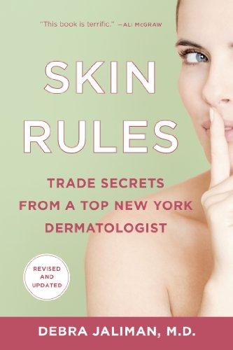 Skin Rules: Trade Secrets from a Top New York Dermatologist