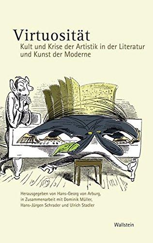 Virtuosität. Kult und Krise der Artistik in der Literatur und Kunst der Moderne