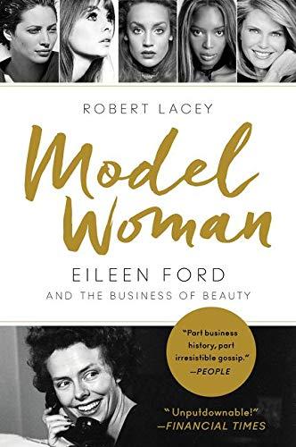 Model Woman: Eileen Ford and the Business of Beauty