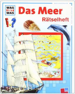 Was ist was: Rätselheft Das Meer