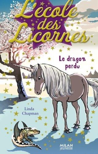 L'école des licornes. Vol. 3. Le dragon perdu