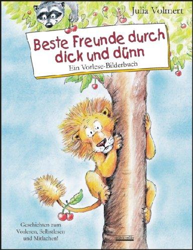 Beste Freunde durch dick und dünn: Ein Vorlese-Bilderbuch. Geschichten zum Vorlesen, Selbstlesen und Mitlachen