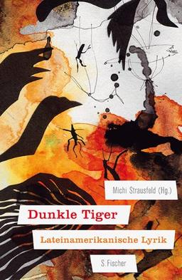 Dunkle Tiger: Lateinamerikanische Lyrik